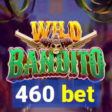 460 bet